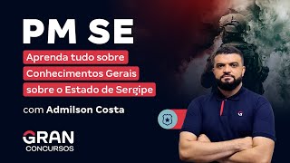 Concurso PM SE Aprenda tudo sobre Conhecimentos Gerais sobre o Estado de Sergipe [upl. by Peirsen]