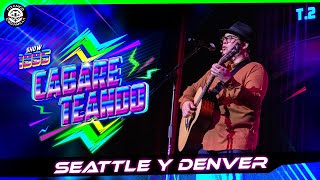 Cabareteando Temp 2 Seattle y Denver [upl. by Nyllek807]