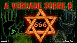 666  A Verdade sobre o Número da Besta [upl. by Derrej]