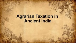 AGRARIAN TAXATION IN ANCIENT INDIA HINDI [upl. by Haropizt]