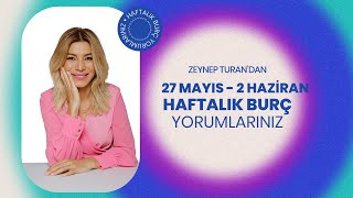 27 MAYIS  2 HAZİRAN HAFTALIK BURÇ YORUMLARI  ZEYNEP TURAN TWİTBURC [upl. by Bernhard951]