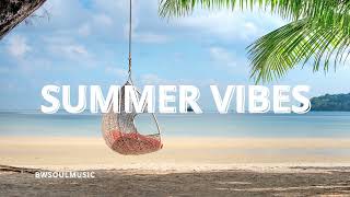 SUMMER VIBES PLAYLIST [upl. by Hawkins]