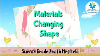 Materials Changing Shape  Science Cambridge Grade 2 [upl. by Ettenay]