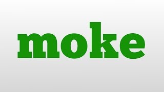 moke meaning and pronunciation [upl. by Collayer]