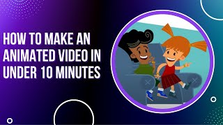 Learn How to Make an Animated Video in Under 10 Minutes [upl. by Ineslta]