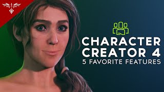 Character Creator 4  Five Favorite Features [upl. by Iruam]