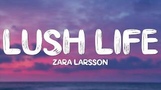 Zara Larsson  Lush Life Lyrics [upl. by Manvil]