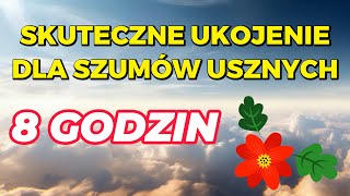 Ulga Na Szumy Uszne 8 Godzin I Muzyka Na Sen [upl. by Beisel]