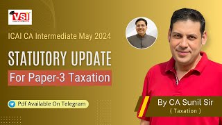 ICAI CA Intermediate May 2024 Statutory Update For Paper 3  Taxation [upl. by Llenrup231]