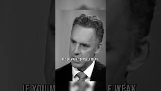 Don’t make yourself weak  Jordan Peterson [upl. by Leatrice66]