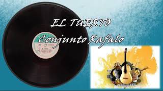 EL TUERTO Conjunto Rafalo [upl. by Gabler420]