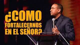 ¿Cómo Fortalecernos en el Señor  Pastor Juan Carlos Harrigan [upl. by Phyllis324]