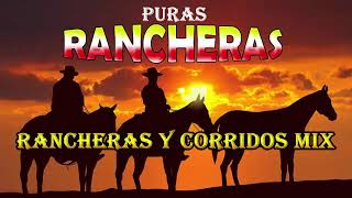 Puras Rancheras Viejitas Pero Bonitas  Corridos y Rancheras Mix [upl. by Peedsaj]