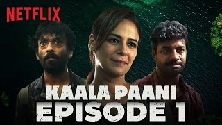 Exclusive 1st Episode of Kaala Paani  Mona Singh Ashutosh Gowariker Sukant Goel Vikas Kumar [upl. by Crista]