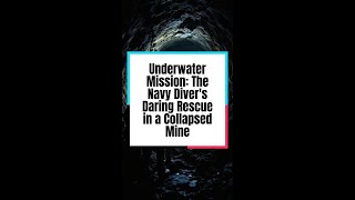 Underwater Mission The Navy Divers Daring Rescue in a Collapsed Mine [upl. by Amak762]