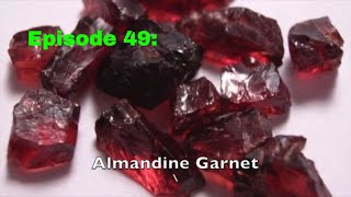 Episode 49 Almandine Garnet [upl. by Attalie747]