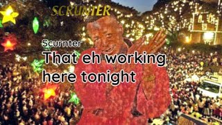 That eh working here tonight  Scrunter lyrics [upl. by Fairlie]