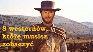 8 westernów które musisz zobaczyć [upl. by Keg]