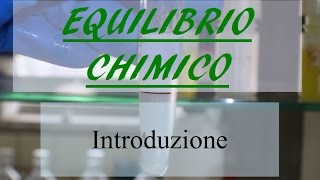 Equilibrio chimico una introduzione  Corso Online di Chimica Generale e Inorganica [upl. by Winnick]