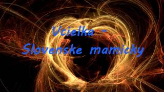 Vcielka  Slovenske mamicky [upl. by Silloh422]