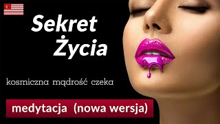 Medytacja relaksacyjna quotSekret Życiaquot Uruchom marzenia zbierz siły wyzdrowiej i bądź szczęśliwy [upl. by Bensen]