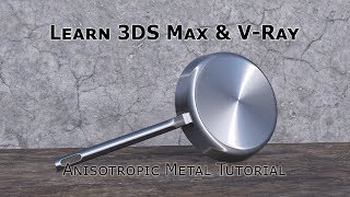 How to Create Anisotropic Metal  Tutorial  3DS Max and VRay [upl. by Eppilihp911]