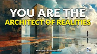 You Are The Architect of Realities [upl. by Ardnama970]