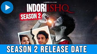 Indori Ishq Season 2 Release date  Indori Ishq Season 2 Trailer  Indori Ishq Season 2 Update [upl. by Wager]