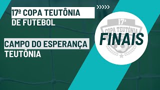 FUTEBOL GP  FINAIS DA 17ª COPA TEUTÔNIA  Campo do Esperança [upl. by Eleik764]