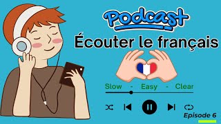 Podcast français facile  Podcast dapprentissage du français Époside 6 [upl. by Aloke51]