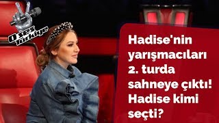 Hadisenin yarışmacıları 2 turda sahneye çıktı Hadise kimi seçti  O Ses Türkiye 2018 [upl. by Bowen]