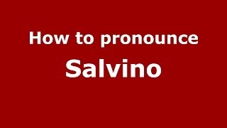 How to pronounce Salvino ItalianItaly  PronounceNamescom [upl. by Gregorio]