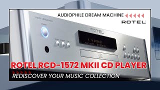 Rotel RCD 1572 MkII CD Player Discover Your Music Collection [upl. by Rosalee]