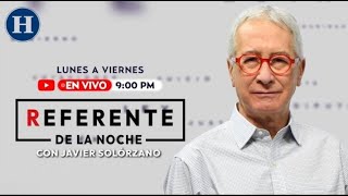 Referente de la noche con Javier Solórzano en El Heraldo de México [upl. by Celia856]