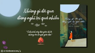 NHỮNG GÌ ĐÃ QUA ĐỪNG NGHĨ LẠI QUÁ NHIỀU GÓC TÂM HỒN AUDIO HA XINH [upl. by Yelrac707]