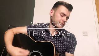 Maroon 5  This Love  Acoustic Cover [upl. by Hgieliak]