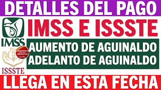 🔥 LO TIENES QUE SABER 🚨 AUMENTO del AGUINALDO y ADELANTO del AGUINALDO Pensión IMSS e ISSSTE [upl. by Ji]