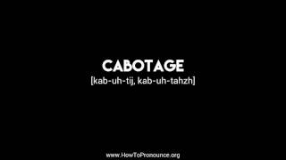 How to Pronounce quotcabotagequot [upl. by Allwein]