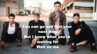 Rixton  Wait on Me Lyric Video [upl. by Orhtej]