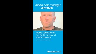 Clinical Case Manager Lane Rust Trusts Soberlink for Verified Evidence of Client Sobriety [upl. by Charline860]