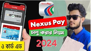 Nexus pay কিভাবে খুলব।Nexus pay চালু করার নিয়ম।নেক্সাস পে একাউন্ট খোলার নিয়ম।Nexuspay card add [upl. by Oirevlis]