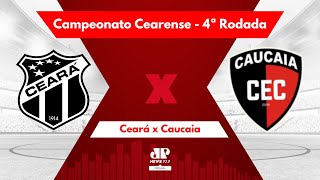 AO VIVO CEARÁ X CAUCAIA  4ª RODADA  CAMPEONATO CEARENSE  08022024 [upl. by Sudhir]