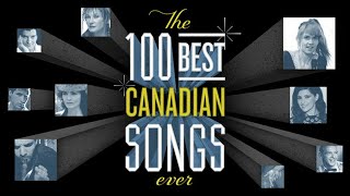 The 100 Best Canadian Songs Ever [upl. by Riocard]