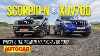 2022 Mahindra Scorpio N vs Mahindra XUV700  Which one is worth the wait  Comparo  Autocar India [upl. by Nnylimaj]