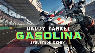 Daddy Yankee  Gasolina Skeletron Remix  Tribal Tech [upl. by Joby]