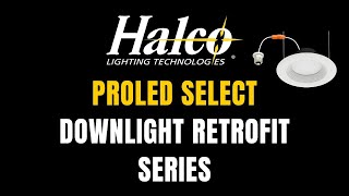 Halcos ProLED Select Downlight Retrofit Series [upl. by Bliss]