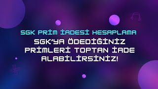 SGK Prim İadesi Hesaplama amp İade Tutarını Kolayca Hesapla [upl. by Conan809]