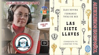 Las Siete Llaves Álex Rovira amp Fernando Trías de Bes Audiolibro Resumen [upl. by Olds]