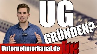 Die perfekte UG Gründung In 9 Schritten eine UG Haftungsbeschränkt gründen [upl. by Revorg]