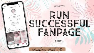 HOW TO RUN A SUCCESSFUL FANPAGE ON TIKTOK PART 2  Aesthetics With Me [upl. by Aciram]